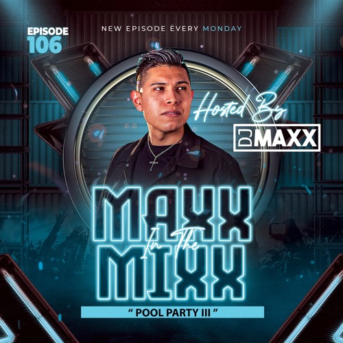 MAXX IN THE MIXX 106 - " POOL PARTY III "