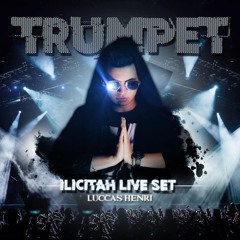 Trumpet (ILICITAH) @Liveset