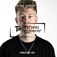 Stan Christ - Techno Germany Podcast 130