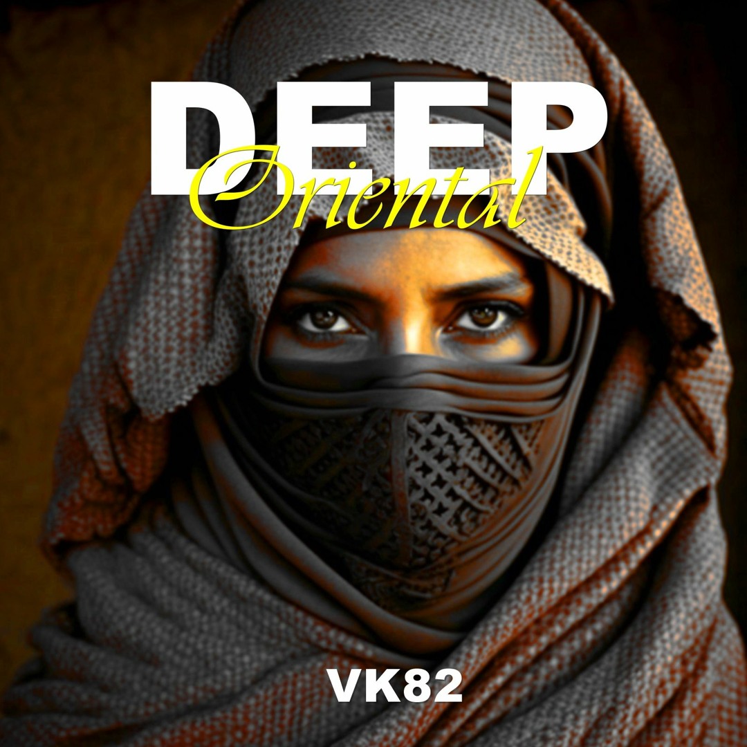 Listen to DEEP Oriental by VK82 by PLANET IBIZA in Deep Oriental