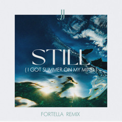 Still (I Got Summer On My Mind) (FORTELLA Remix)