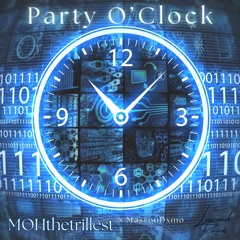 Party O'Clock - MOHthetrillest