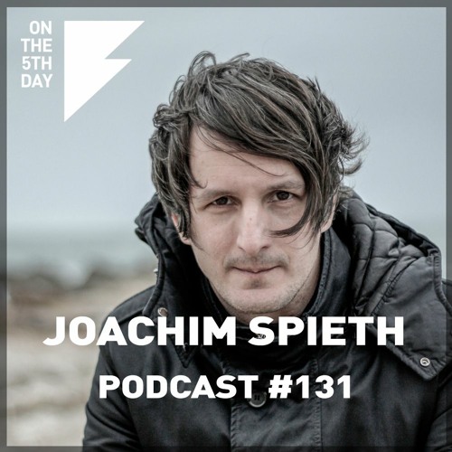 On The 5th Day Podcast #131 - Joachim Spieth