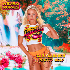 Zara Larsson - Pretty Ugly (HenriqMoraes Circuit Mix) EXTENDED BUY DOWNLOAD