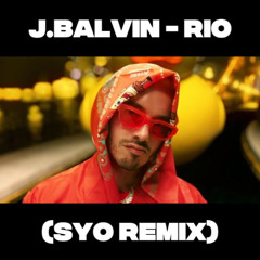J B@lv1n - R1o  (SYO Remix)