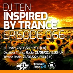 DJ Ten - Inspired By Trance - Episode 066 [June 2022]