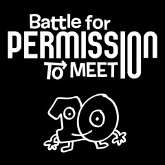 Battle for Permission to Meet Ten - Full Theme