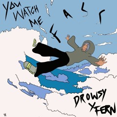 YouWatchMeFall ft Fern!