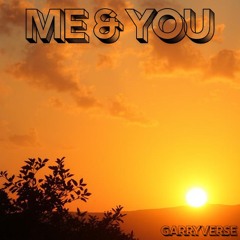Me And You
