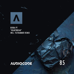 Premiere: Berba PT - Breaking The Rules (TiltHAMMER Remix) [Audiocode]