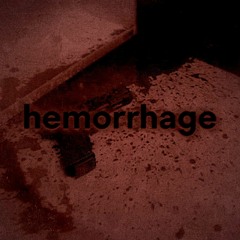 hemorrhage (ft. LomQ) (NOW ON SPOTIFY)