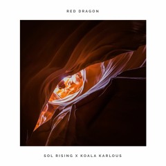 Sol Rising & Koala Karlous - Red Dragon