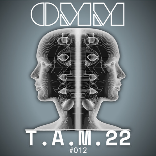 OMM Transmission 012 || T.A.M.22