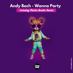 Andy Bach - Wanna Party (Original Mix)