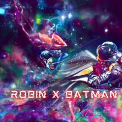 ROBIN x BATMAN