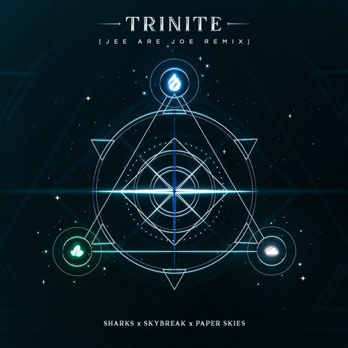 Sharks & Skybreak & Paper Skies - Trinite (Jee Are Joe Remix)