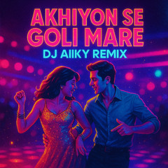 ANKHIYON SE GOLI MARE (PATI PATNI AUR WOH) REMIX DJ AIIKY