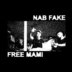 NAB FAKE - FREE MAMI (U4K TRIBUTE FLIP)