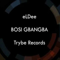 eLDee - Bosi Gbangba HD
