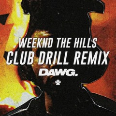 Weeknd - The Hills (Buried By Dawg Remix)
