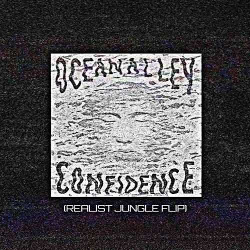 Ocean Alley - Confidence (Realist Jungle Flip) [free download]