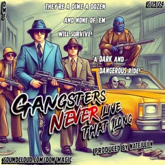 Gangsters Never Live That Long