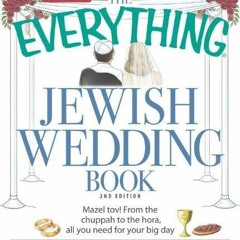 eBook read The Everything Jewish Wedding Book: Mazel tov! From the chuppah to th