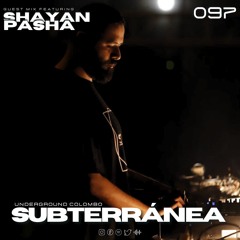 Subterránea Podcast - Shayan Pasha | EP #097
