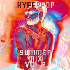 Hyperpop: Summer Vol 2