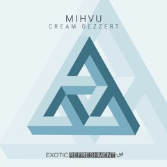 MIHVU - Cream Dezzert EP