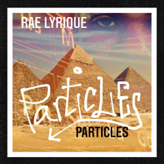 Jay Sparx x Rae Lyrique - Particles (MASTER)