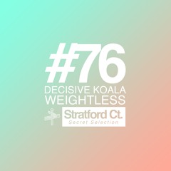 Decisive Koala- Weightless [Secret Selection]
