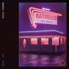 Oatmello - Still There