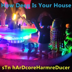 How Deep Is Your House