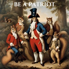 Be A Patriot