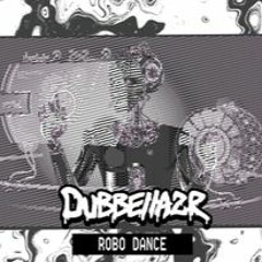 DUBBELLAZR - ROBO DANCE (FREE DL)