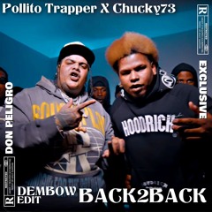 BACK2BACK [DEMBOW EDIT] POLLITO TRAPPER FT CHUCKY73