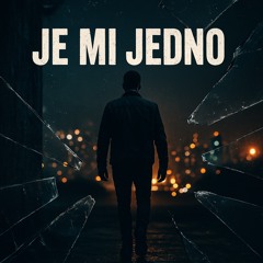 Je mi jedno