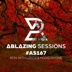 Ablazing Sessions 167 with Ron with Leeds & Horizon One