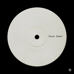 First Time? - Free DL