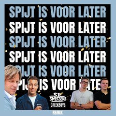 Spijt is voor Later (DJ Sil Smetsers x Creekboys remix)