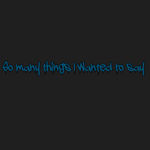 So many things I wanted to say