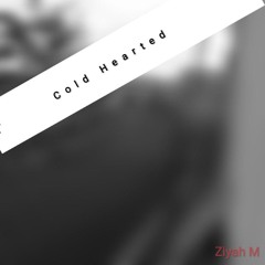 COLD HEARTED