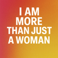 I am more than just a woman [free download]