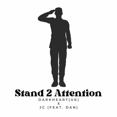 Stand 2 Attention (JC Vocals) Feat. Dan