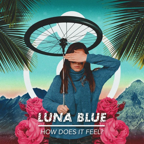 Luna Blue - How Does It Feel