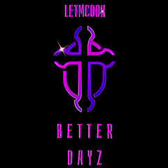 BETTER DAYZ