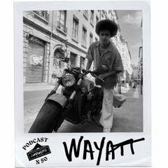 Podcast CDL #50 - Wayatt