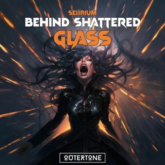 Selirium - Behind Shattered Glass [Outertone Release]
