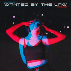 WANTED BY THE LAW ft. keelse